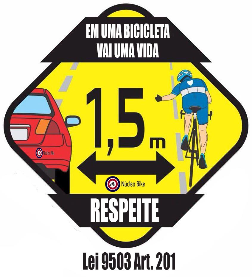 Em uma bicicleta vai uma vida, respeite. 1,5 Metros de distancia