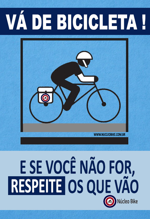 Vá de Bicicleta ! E se você não for, RESPEITE os que vão.