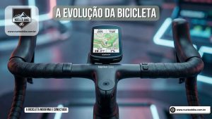 A Bicicleta Moderna e Conectada