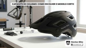 Capacete de Ciclismo: Como Escolher o Modelo Certo e por que Isso Importa Mais do que Você Pensa