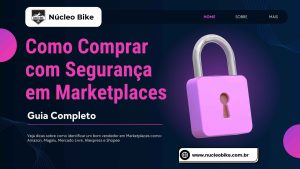 Como Comprar com Segurança em Marketplaces: Guia Completo