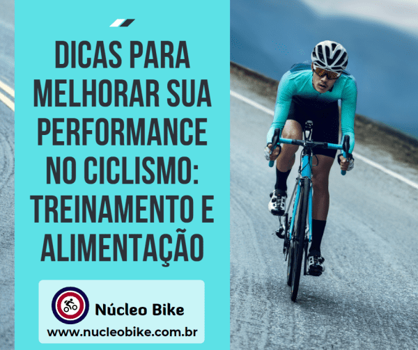 Dicas para melhorar sua performance no ciclismo: treinamento e alimentação