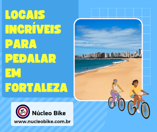Locais incríveis para pedalar em Fortaleza : Descubra as melhores rotas para aproveitar a cidade