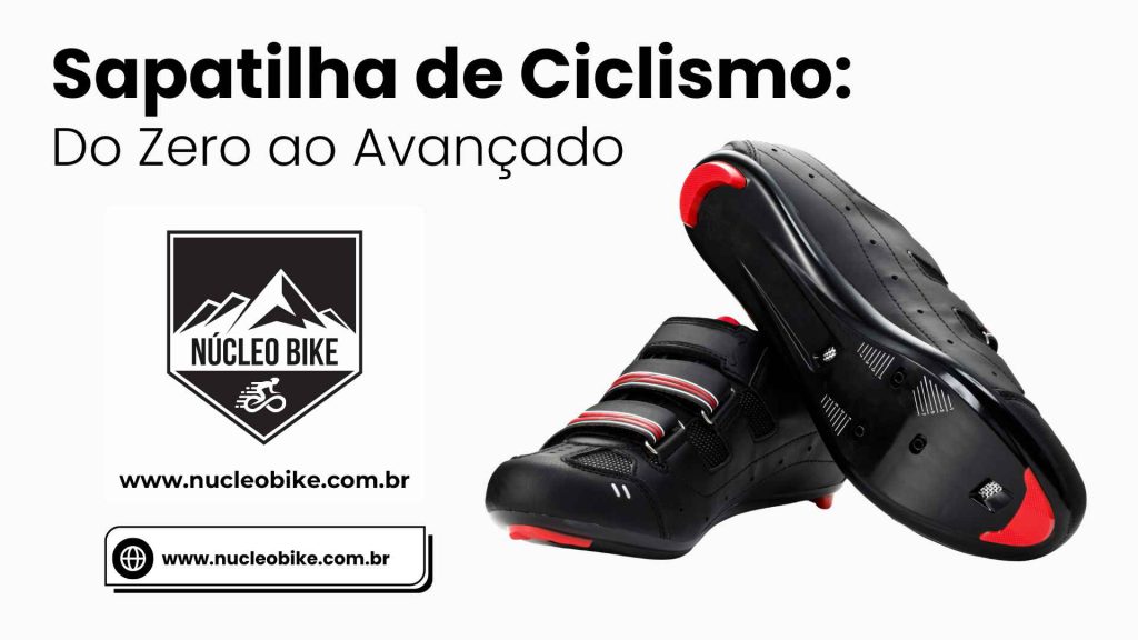 Sapatilha de Ciclismo : Do Zero ao Avançado