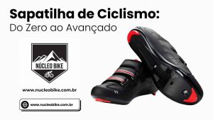 Sapatilha de Ciclismo : Do Zero ao Avançado